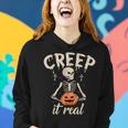 Creep It Real Halloween Funny Skeleton Lover Undead Monster Women Hoodie Gifts for Her
