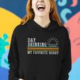 Day Drinking My Favorite Hobby Tshirt Women Hoodie Gifts for Her