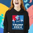 Donald Trump Fuck Your Feelings Tshirt Women Hoodie Gifts for Her