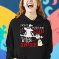 Dont Make Me Flip My Witch Switch - Halloween Witches Women Hoodie Gifts for Her