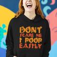 Dont Scare Me I Poop Easily Halloween Quote Women Hoodie Gifts for Her