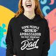 Fathers Day Design N Ambassador Dad Cute Gift Women Hoodie Gifts for Her