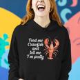 Feed Me Crawfish And Tell Me Im Pretty V2 Women Hoodie Gifts for Her