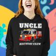 Firefighter Uncle Birthday Crew Fire Truck Firefighter Fireman Party V2 Women Hoodie Gifts for Her