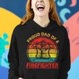 Firefighter Vintage Retro Proud Dad Of A Firefighter Fireman Fathers Day V3 Women Hoodie Gifts for Her