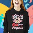 Flower Floral Made In 1962 60 Years Of Perfection 60Th Birthday Tshirt Women Hoodie Gifts for Her