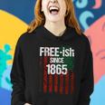 Freeish Since 1865 Juneteenth Day Flag Black Pride Flag Women Hoodie Gifts for Her