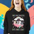 Funny Cat Meme Dogs Have Masters Cats Have Staff Cat Lover Gift V6 Women Hoodie Gifts for Her