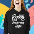 Funny I&8217M Not Bossy I Have Leadership Skills Gift Women Kids Women Hoodie Gifts for Her