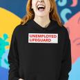 Funny Unemployed Lifeguard Life Guard Women Hoodie Gifts for Her
