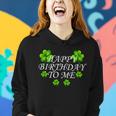 Happy Birthday To Me St Patricks Day Tshirt Women Hoodie Gifts for Her