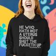 He Who Hath Not A Uterus Should Shut The Fucketh Up Fallopians 1973 Cool Women Hoodie Gifts for Her