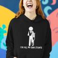 I Do All My Own Stunts Tshirt Women Hoodie Gifts for Her