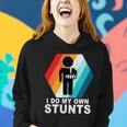 I Do My Own Stunts Retro Funny Meme Women Hoodie Gifts for Her