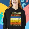 I Like Dogs And Weed And Maybe 3 People Tshirt V2 Women Hoodie Gifts for Her