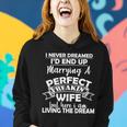 I Never Dreamed Id End Up Marrying A Perfect Wife Tshirt Women Hoodie Gifts for Her