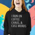 I Run On Coffee Chaos & Cuss Words Tshirt Women Hoodie Gifts for Her