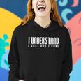 I Understand I Just Dont Care Women Hoodie Gifts for Her