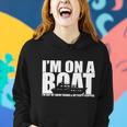 Im On A Boat Funny Cruise Vacation Tshirt Women Hoodie Gifts for Her