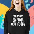 Im Sorry Did I Roll My Eyes Out Loud Tshirt Women Hoodie Gifts for Her