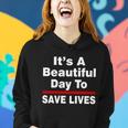 Its A Beautiful Day To Save Lives Funny Women Hoodie Gifts for Her