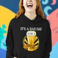 Its Bad Day To Be A Beer Funny Saying Funny Women Hoodie Gifts for Her