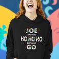 Joe And The Ho Ho Ho Gotta Go Christmas Women Hoodie Gifts for Her