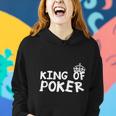 King Of Poker Women Hoodie Gifts for Her