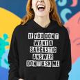 Lovely Funny Cool Sarcastic If You Dont Want A Sarcastic Women Hoodie Gifts for Her Lovely Funny Cool Sarcastic If You Dont Want A Sarcastic Women Hoodie Gifts for Her