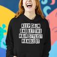 Lovely Funny Cool Sarcastic Keep Calm And Let The Hair Women Hoodie Gifts for Her