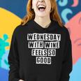 Lovely Funny Cool Sarcastic Wednesday With Wine Feels So Women Hoodie Gifts for Her
