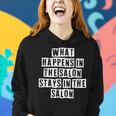 Lovely Funny Cool Sarcastic What Happens In The Salon Stays Women Hoodie Gifts for Her