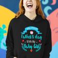 My 1St Fathers Day Baby Girl Women Hoodie Gifts for Her