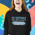 No Mistakes Only Happy Accidents Tshirt Women Hoodie Gifts for Her