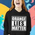 Orange Lies Matter Resist Anti Trump Women Hoodie Gifts for Her