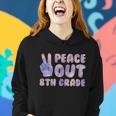 Peace Out 8Th Grade 2022 Graduate Happy Last Day Of School Gift Women Hoodie Gifts for Her
