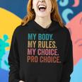 Pro Choice Feminist Rights - Pro Choice Human Rights Women Hoodie Gifts for Her