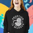Prolife Antiabortion Abortion Is Murder Women Hoodie Gifts for Her