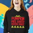 Pumpkin Pies Baked Fresh Daily Halloween Quote Women Hoodie Gifts for Her