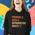 Pumpkin Spice Reproductive Rights Design Pro Choice Feminist Gift Women Hoodie Gifts for Her