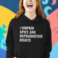 Pumpkin Spice Reproductive Rights Great Gift Feminist Pro Choice Gift Women Hoodie Gifts for Her