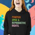 Pumpkin Spice Reproductive Rights Pro Choice Feminist Rights Gift V3 Women Hoodie Gifts for Her