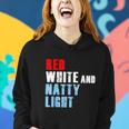 Red White & Nattylight For Mens Womens 4Th Of July Women Hoodie Gifts for Her