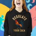Regulate Your Cock Pro Choice Feminism Womens Rights Women Hoodie Gifts for Her