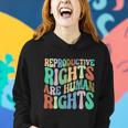 Reproductive Rights Are Human Rights Feminist Pro Choice Women Hoodie Gifts for Her