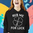 Rub Me For Luck Funny Shamrock St Pattys Day Women Hoodie Gifts for Her
