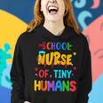 School Nurse Of Tiny Humans Nurse Funny Women Hoodie Gifts for Her