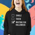 Single Taken Waiting For Halloween Spend All Year Women Hoodie Gifts for Her