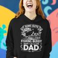 Some Guys Wait A Lifetime To Meet Their Fishing Buddy Mine Calls Me Dad Tshirt Women Hoodie Gifts for Her