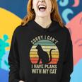 Sorry I Cant I Have Plans With My Cat Funny Cat Lovers Women Hoodie Gifts for Her